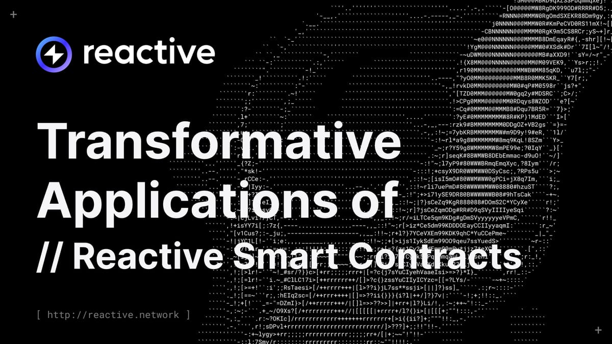 Transformative Applications of Reactive Smart Contracts: Part 1