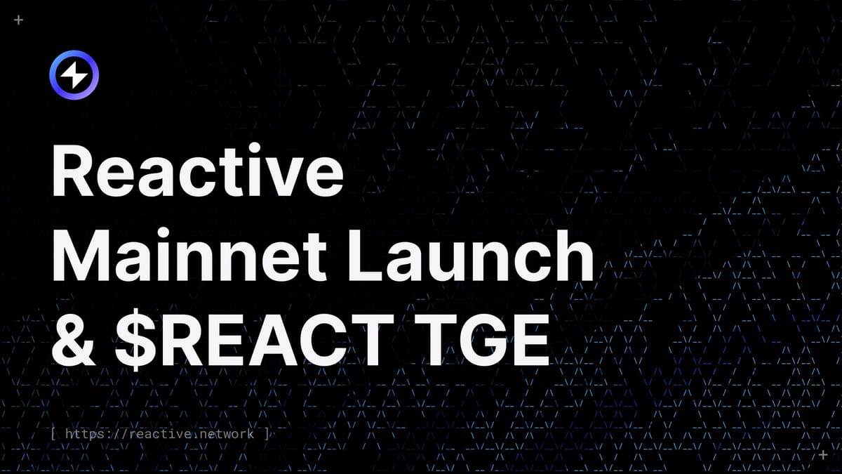 Reactive Mainnet Launch & $REACT TGE