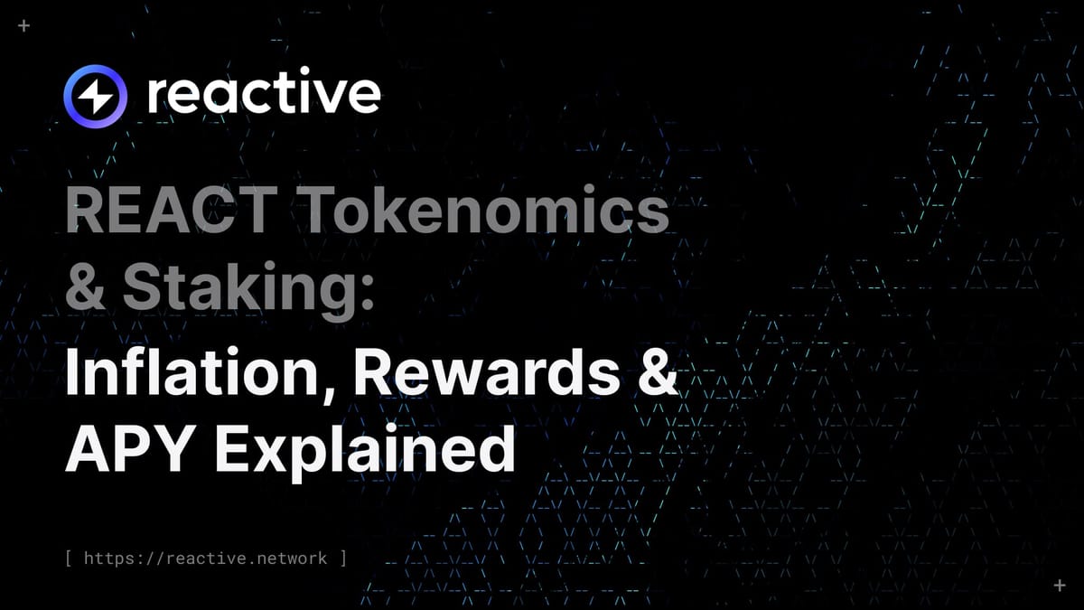 REACT Tokenomics & Staking: Inflation, Rewards & APY Explained