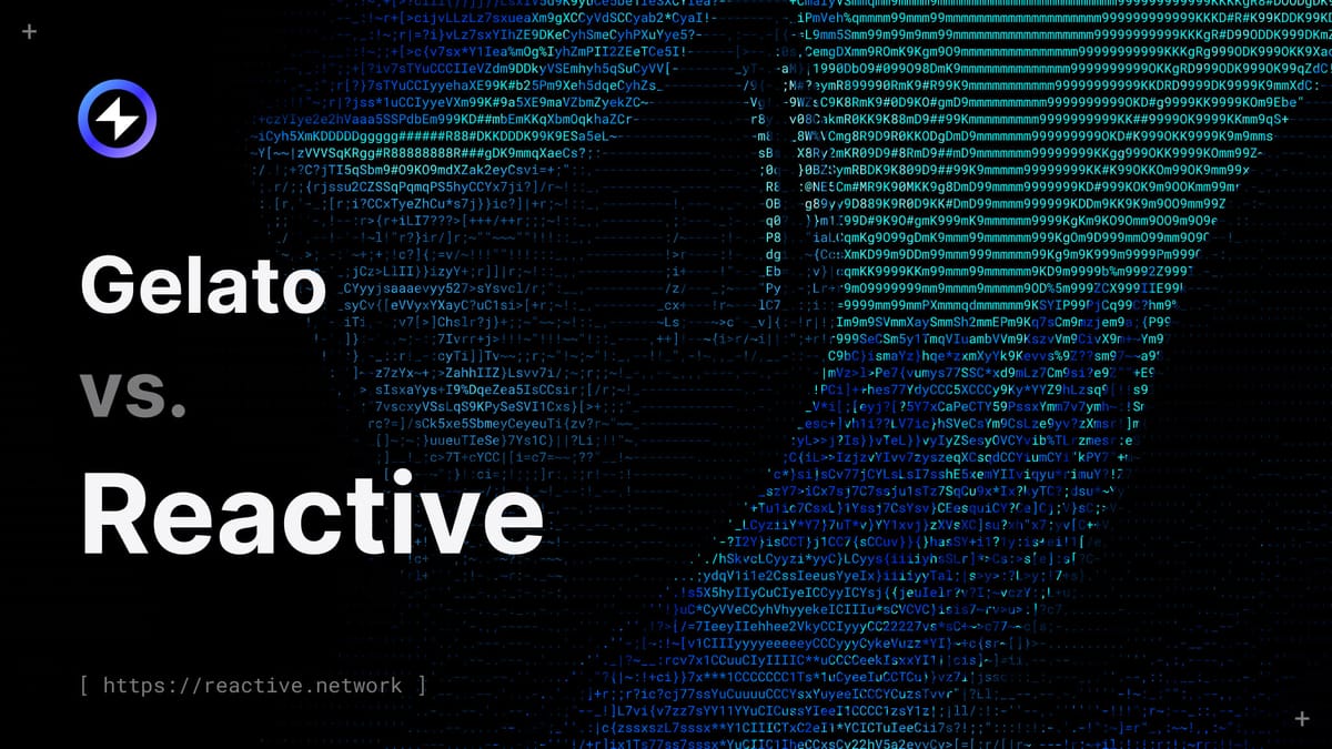 Reactive or Gelato? Choosing the Right Automation Tool for Your dApp