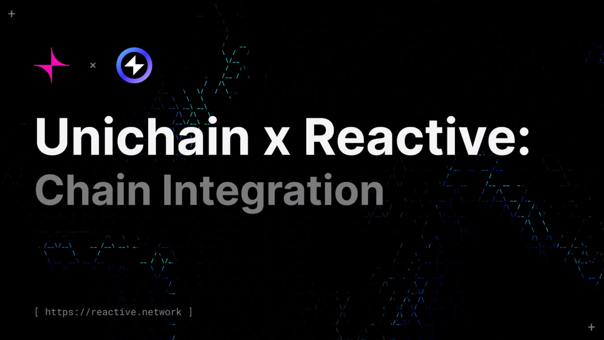 Reactive Network Integrates with Unichain to Power Next-Gen v4 Hooks