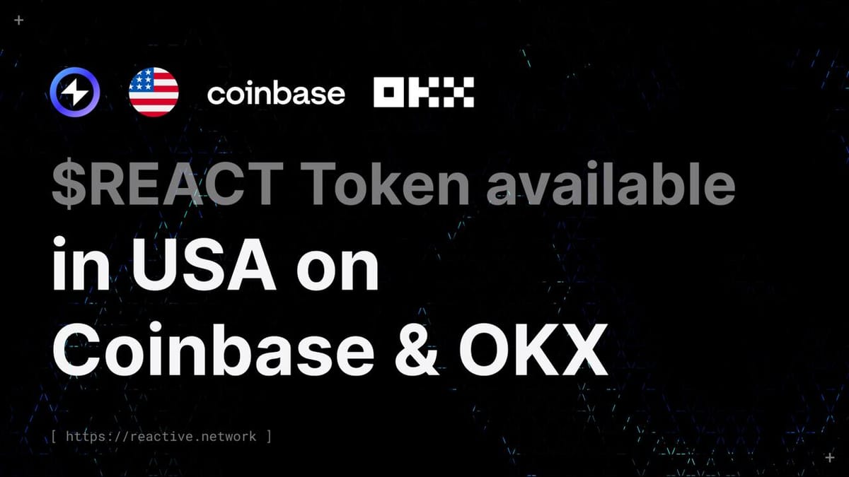 REACT Available on Coinbase & OKX for U.S. Users
