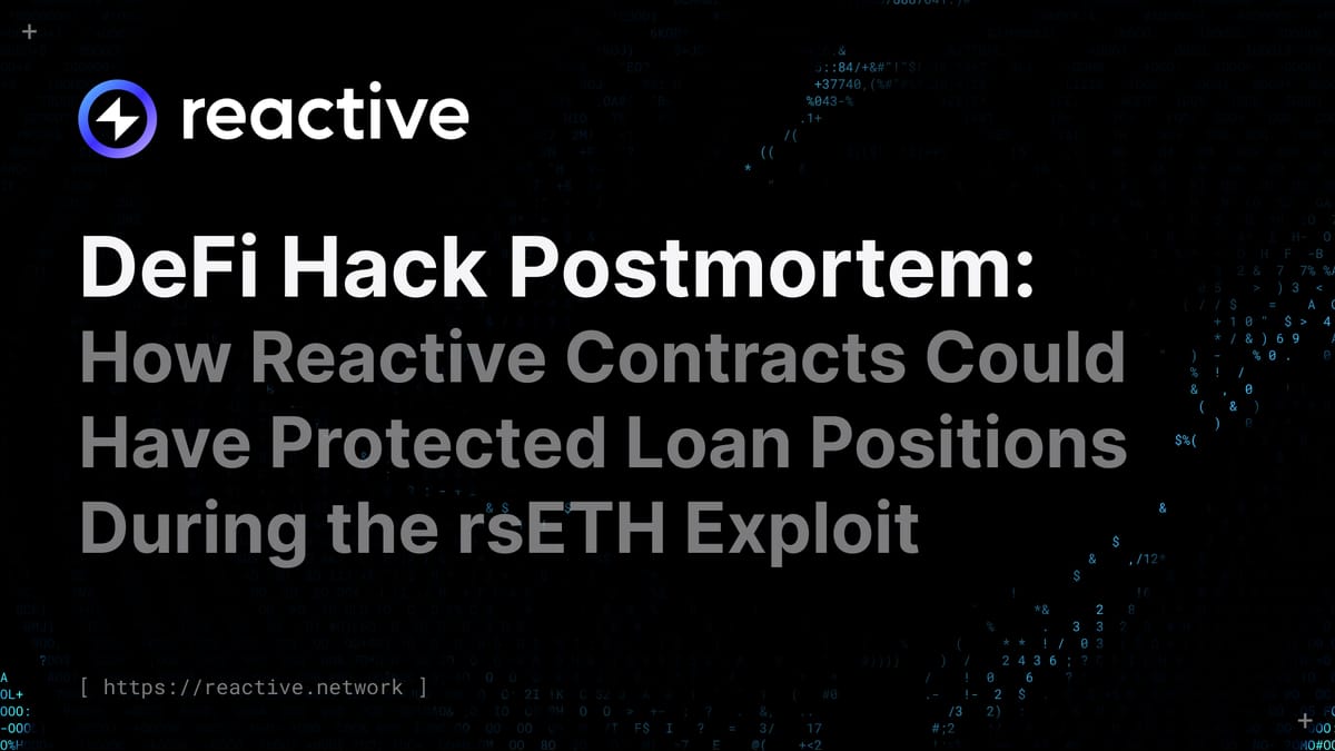 DeFi Hack Postmortem: How Reactive Contracts Could Have Protected Loan Positions During the rsETH Exploit