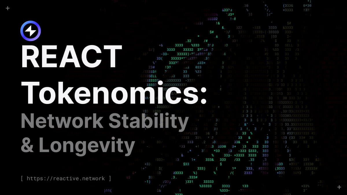 REACT Tokenomics: Network Stability & Longevity