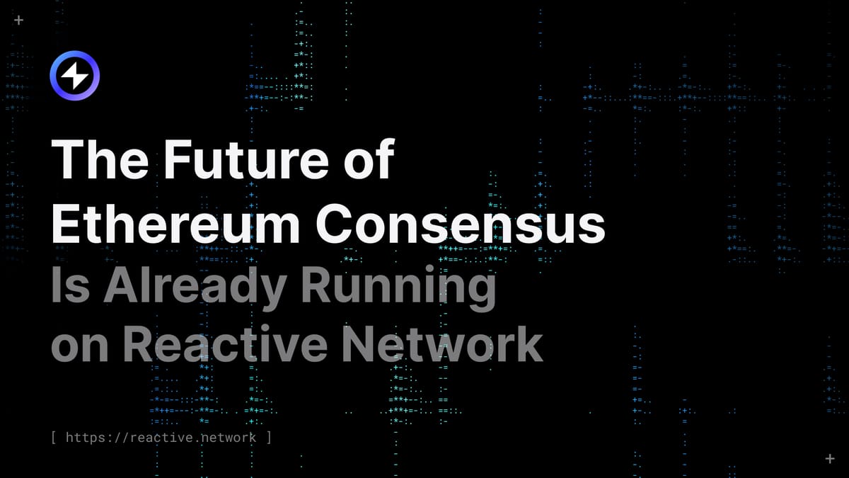 The Future of Ethereum Consensus Is Already Running on Reactive Network