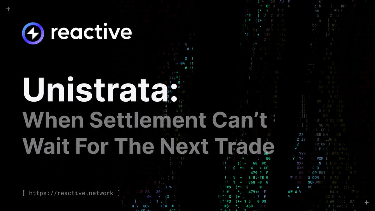 Unistrata: When Settlement Can’t Wait For The Next Trade