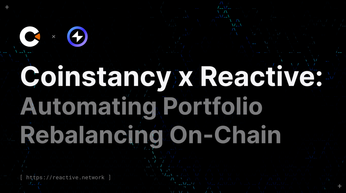 Coinstancy x Reactive: Automating Portfolio Rebalancing On-Chain
