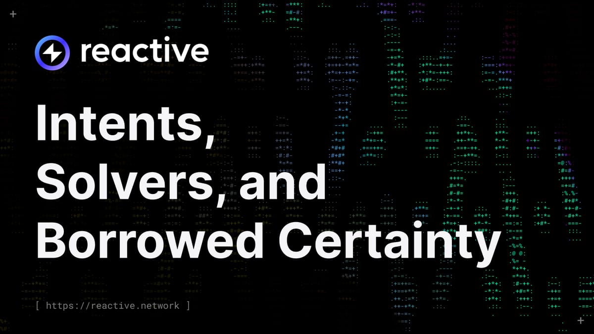 Intents, Solvers, and Borrowed Certainty