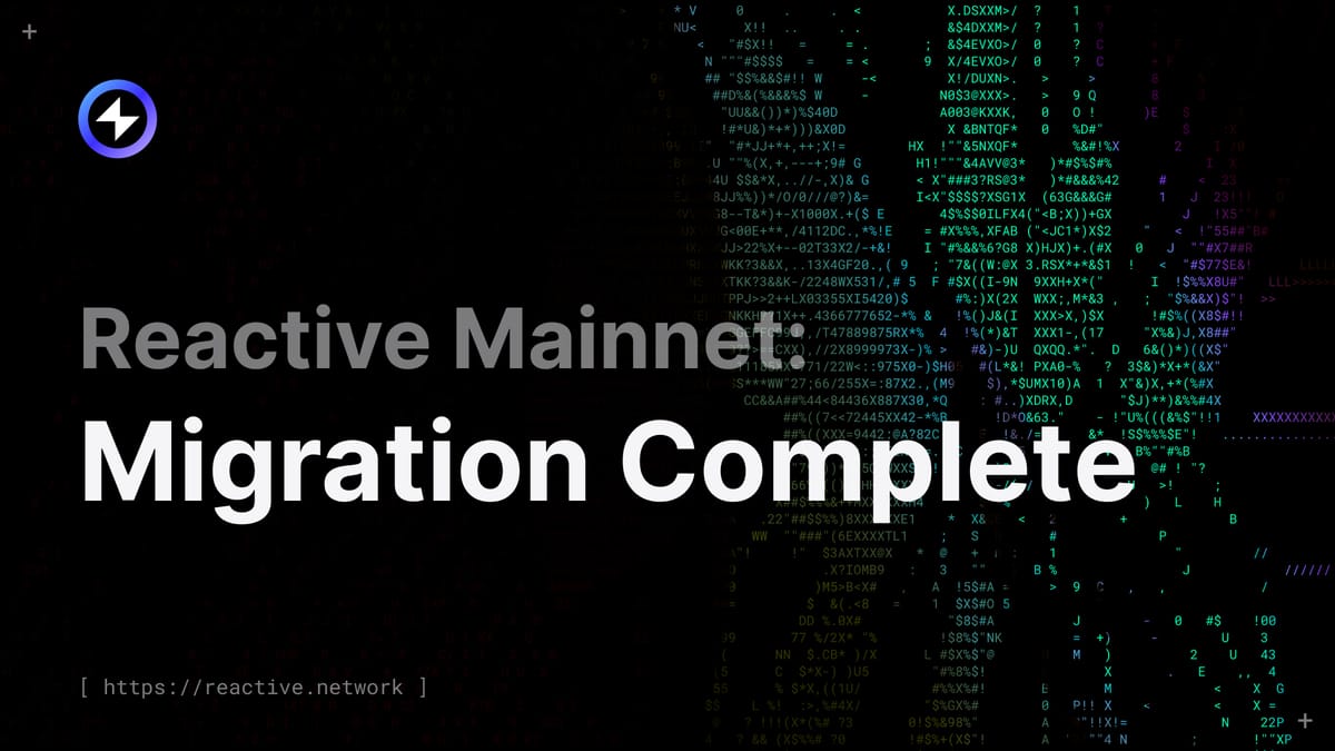 Reactive Mainnet: Migration Complete