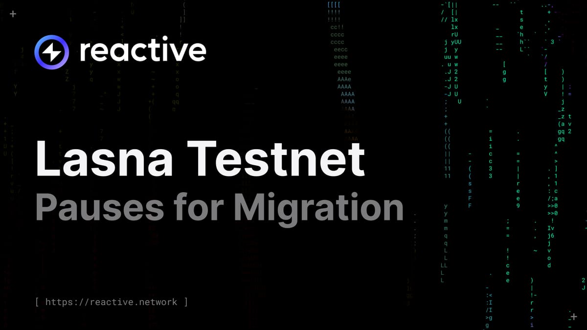Lasna Testnet Pauses for Migration