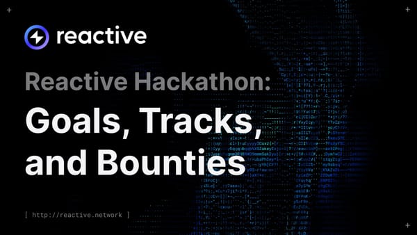 Reactive Hackathon: Goals, Tracks, and Bounties