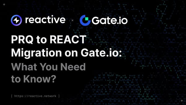 PRQ to REACT Migration on Gate.io: What You Need to Know