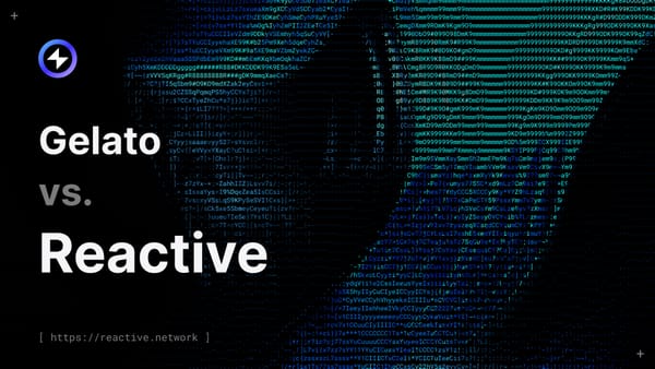 Reactive or Gelato? Choosing the Right Automation Tool for Your dApp