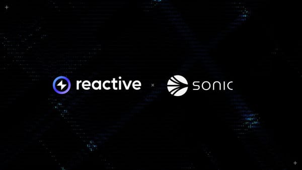 Reactive Network Integrates Sonic Blockchain: Enabling Advanced Cross-Chain Automation