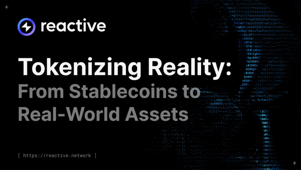 Tokenizing Reality: From Stablecoins to Real-World Assets