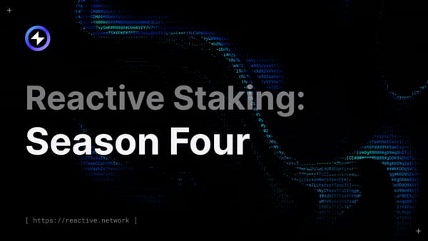 Reactive Staking: Season Four