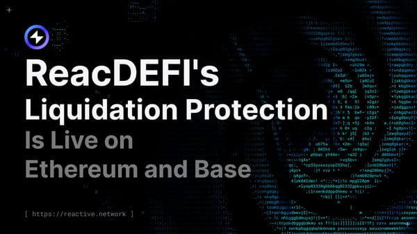 ReacDEFI's Liquidation Protection Is Live on Ethereum and Base