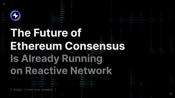 The Future of Ethereum Consensus Is Already Running on Reactive Network