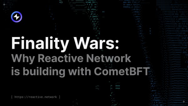 Finality Wars: Why Reactive Network is building with CometBFT