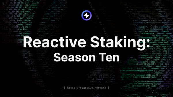 Reactive Staking: Season 10
