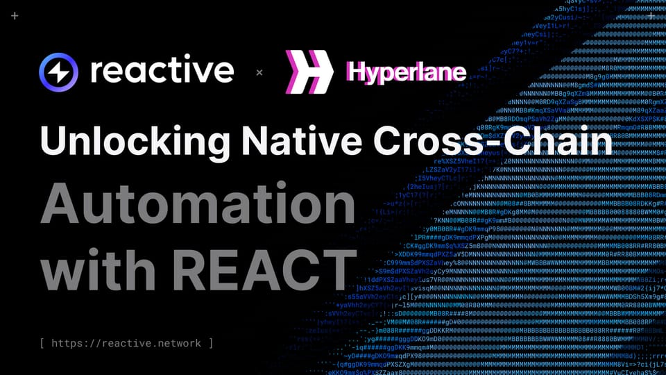 Reactive Network Reactive Network x Hyperlane: Unlocking Native Cross-Chain Automation ...
